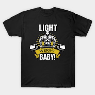 Lightweight baby! Bodybuilder saying T-Shirt